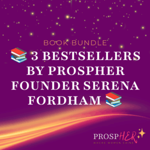 📚 Book Bundle: 3 Bestsellers By ProspHER Founder Serena Fordham 📚